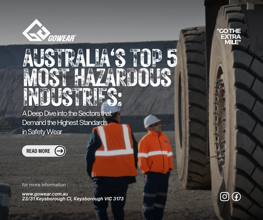 Australia's Top 5 Most Hazardous Industries: A Deep Dive into the Sectors that Demand the Highest Standards in Safety Wear