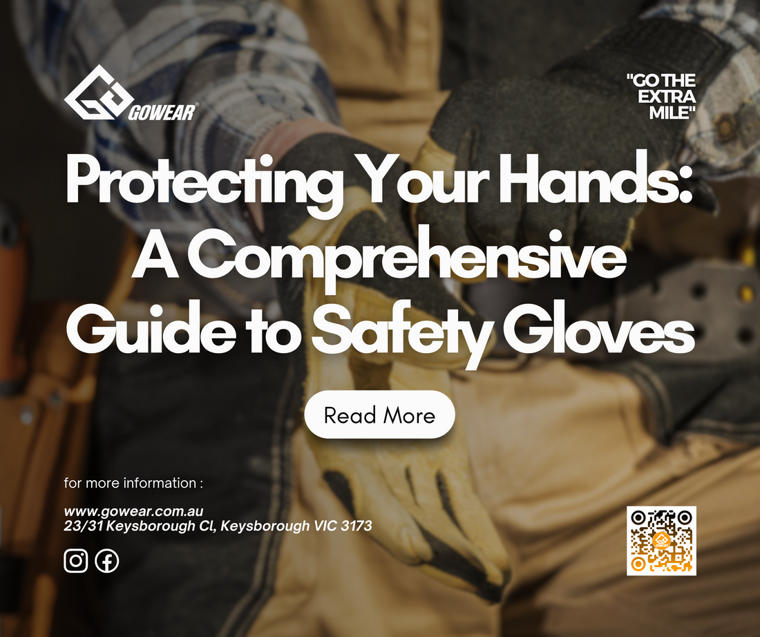 Protecting Your Hands A Comprehensive Guide to Safety Gloves GOWEAR